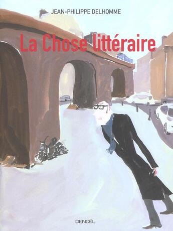 Couverture du livre « La Chose littéraire » de Jean-Philippe Delhomme aux éditions Denoel