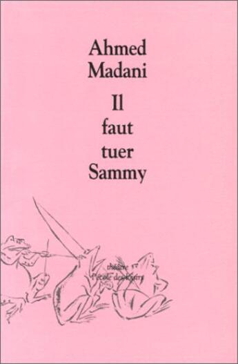 Couverture du livre « Il faut tuer sammy » de Ahmed Madani aux éditions Ecole Des Loisirs