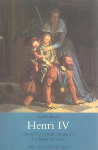 Couverture du livre « Henri iv » de Buron Aurelie aux éditions Ecole Des Loisirs