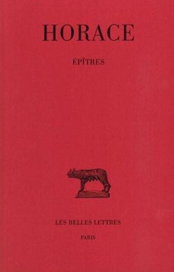 Couverture du livre « Épîtres : Suivi de l'Art poétique » de Horace aux éditions Belles Lettres