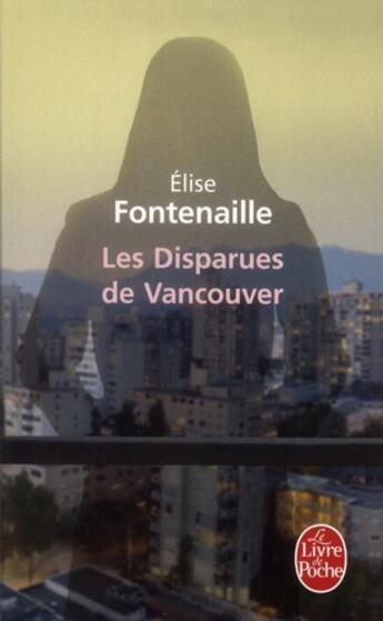 Couverture du livre « Les disparues de Vancouver » de Elise Fontenaille aux éditions Le Livre De Poche