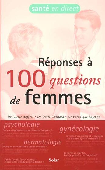 Couverture du livre « Reponses A 100 Questions De Femmes » de N Auffret et O Guillard et V Lejeune aux éditions Solar