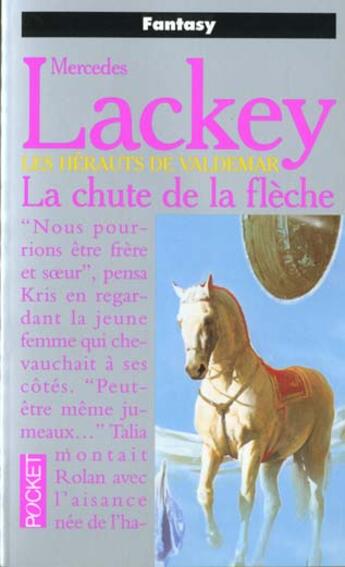 Couverture du livre « Les hérauts de Valdemar Tome 3 : la chute de la flèche » de Mercedes Lackey aux éditions Pocket