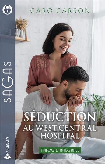 Couverture du livre « Séduction au West Central Hospital : médecin... et papa, seconde chance au West Central Hospital, une danse avec le Dr MacDowell » de Caro Carson aux éditions Harlequin