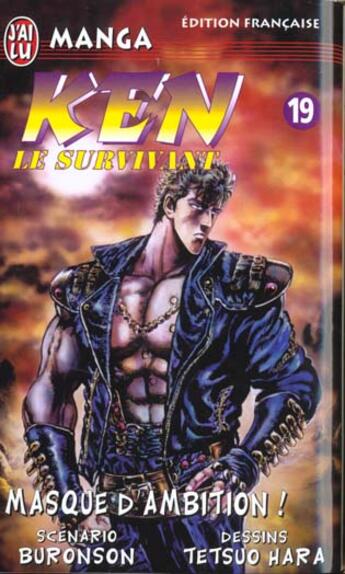 Couverture du livre « Ken le survivant Tome 19 : Masque d'ambition » de Buronson et Tetsuo Hara aux éditions J'ai Lu