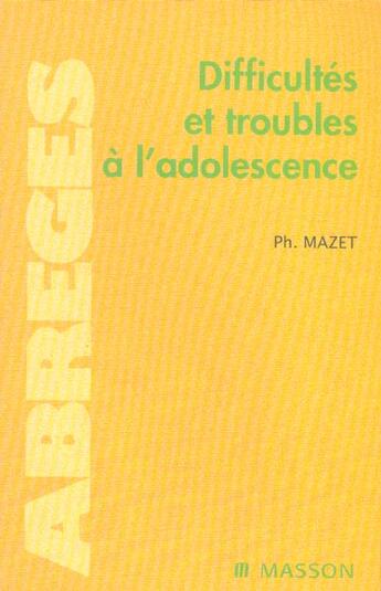 Couverture du livre « Difficultes et troubles a l'adolescence - pod » de Mazet Philippe aux éditions Elsevier-masson