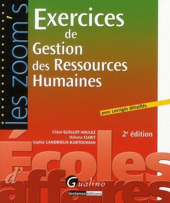 Couverture du livre « Exercices de gestion des ressources humaines ; avec corrigés détaillés (2e édition) » de Sophie Landrieux-Kartochian et Chloe Guillot-Soulez et Heloise Cloet aux éditions Gualino