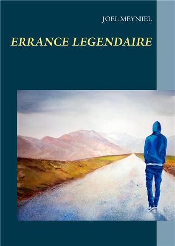 Couverture du livre « Errance légendaire » de Joel Meyniel aux éditions Books On Demand