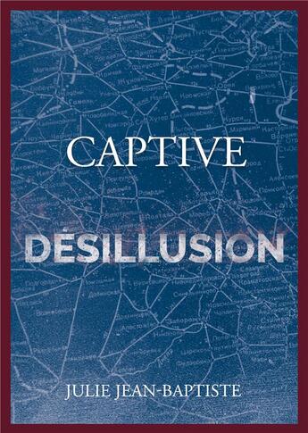 Couverture du livre « Captive désillusion Tome 5 » de Julie Jean-Baptiste aux éditions Books On Demand