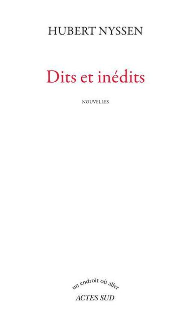 Couverture du livre « Dits et inédits » de Hubert Nyssen aux éditions Actes Sud