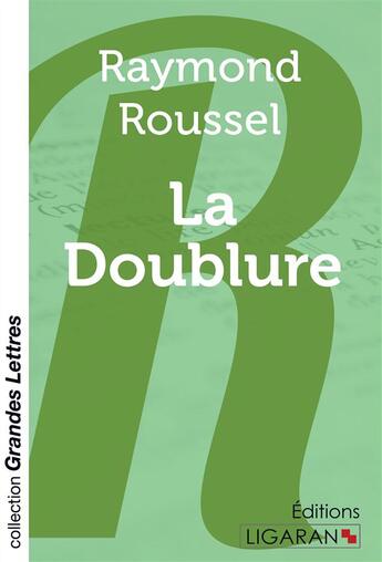 Couverture du livre « La Doublure (grands caractères) » de Raymond Roussel aux éditions Ligaran