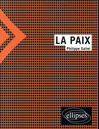 Couverture du livre « La paix » de Philippe Saltel aux éditions Ellipses