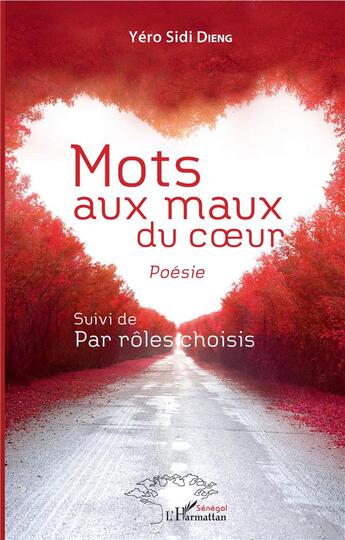 Couverture du livre « Mots aux maux du coeur ; par rôles choisis » de Yero Sidi Dieng aux éditions L'harmattan