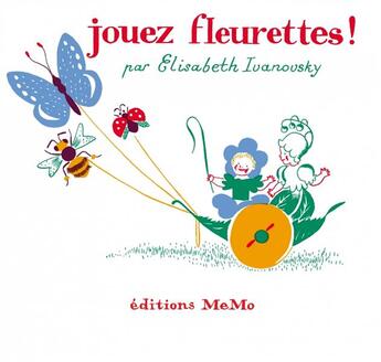 Couverture du livre « Jouez fleurettes ! » de Elisabeth Ivanovsky aux éditions Memo