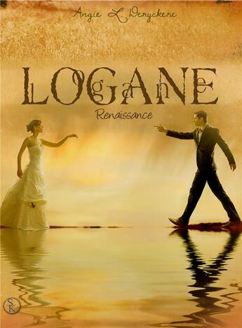 Couverture du livre « Logane Tome 6 » de Angie L. Deryckere aux éditions Sharon Kena