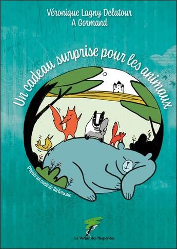 Couverture du livre « Un cadeau surprise pour les animaux » de Veronique Lagny Delatour aux éditions Le Verger Des Hesperides