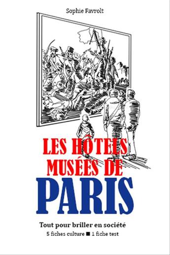 Couverture du livre « Les Hôtels-musées de Paris » de Sophie Favrolt aux éditions Epagine