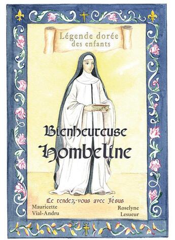 Couverture du livre « Bbienheureuse Hombeline ; le rendez-vous avec Jésus » de Mauricette Vial-Andru et Roselyne Lesueur aux éditions Saint Jude