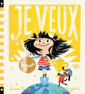 Couverture du livre « Je veux gagner ! » de Simon Philip et Lucia Gaggiotti aux éditions Little Urban