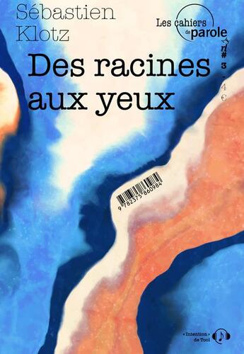 Couverture du livre « Des racines aux yeux » de Sebastien Klotz aux éditions Parole