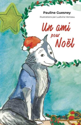 Couverture du livre « Un ami pour Noël » de Pauline Guesney et Ludivine Verneau aux éditions Hello Editions