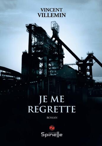 Couverture du livre « Je me regrette » de Vincent Villemin aux éditions Spinelle