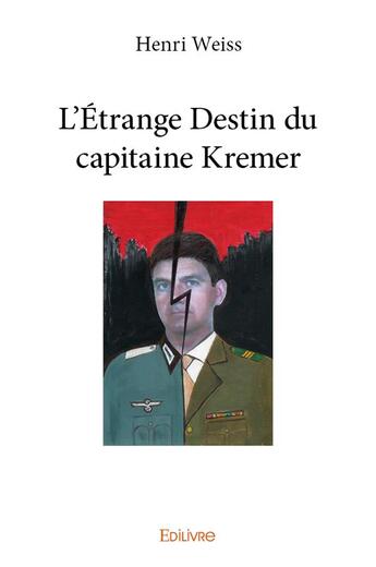 Couverture du livre « L'Étrange Destin du capitaine Kremer » de Henri Weïss aux éditions Edilivre