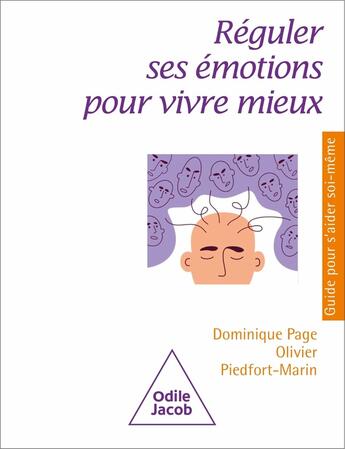 Couverture du livre « Réguler ses émotions pour mieux vivre » de Dominique Page et Olivier Piedfort-Marin aux éditions Odile Jacob