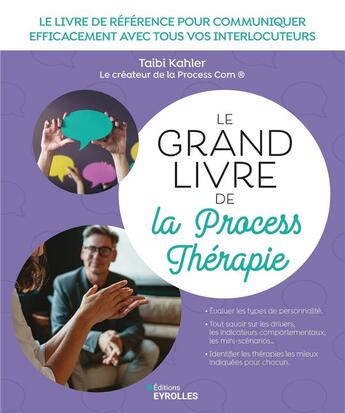 Couverture du livre « Le grand livre de la Process Thérapie : Le livre de référence pour communiquer efficacement avec tous vos interlocuteurs » de Taibi Kahler aux éditions Organisation