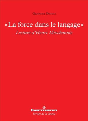 Couverture du livre « La force dans le langage ; lecture d'Henri Meschonnic » de Giovanni Dotoli aux éditions Hermann