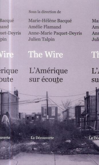 Couverture du livre « The wire ; l'Amérique sur écoute » de Marie-Helene Bacque aux éditions La Decouverte