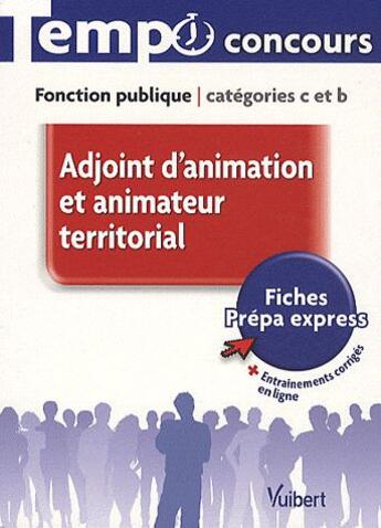 Couverture du livre « Adjoint d'animation et animateur territorial ; fonction publique catégorie C et B » de Emmanuel Kerdraon aux éditions Vuibert