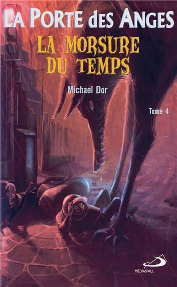 Couverture du livre « La porte des anges t.4 ; la morsure du temps » de Michael Dor aux éditions Mediaspaul