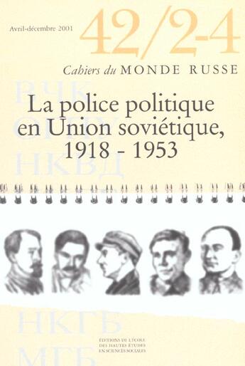 Couverture du livre « Cahiers du monde russe et soviétique t.42 ; la police politique en union soviétique, 1918-1953 » de  aux éditions Ehess