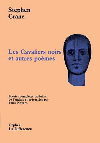 Couverture du livre « Les cavaliers noirs et autres poemes » de Stephen Crane aux éditions La Difference