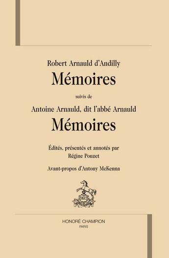 Couverture du livre « Mémoires ; Arnauld d'Andilly, dit l'abbé Arnauld, mémoires » de Robert Arnauld D'Andilly aux éditions Honore Champion