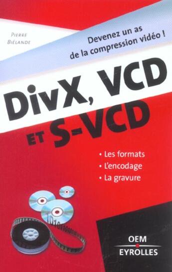 Couverture du livre « Créez vos divx, vcd, et s-vcd » de Bielande P. aux éditions Eyrolles