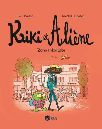 Couverture du livre « Kiki et Aliène Tome 5 : zone interdite » de Paul Martin et Nicolas Hubesch aux éditions Bd Kids