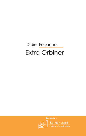 Couverture du livre « Extra orbiner » de Fohanno-D aux éditions Le Manuscrit