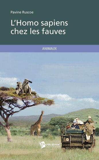 Couverture du livre « L'homo sapiens chez les fauves » de Pavine Ruscoe aux éditions Publibook