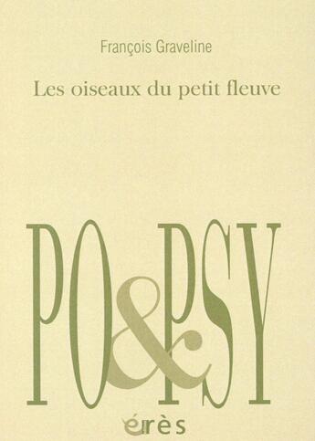 Couverture du livre « Les oiseaux du petit fleuve » de Francois Graveline aux éditions Eres