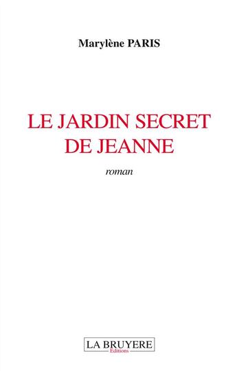 Couverture du livre « Le jardin secret de Jeanne » de Marylene Paris aux éditions La Bruyere