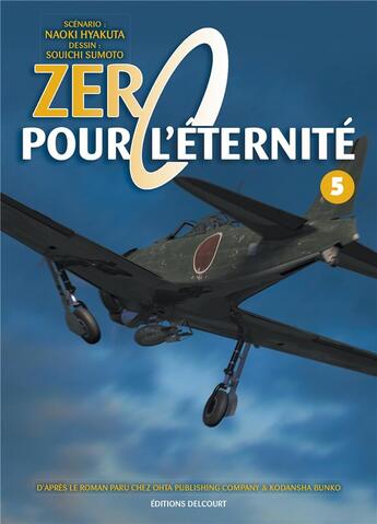 Couverture du livre « Zéro pour l'éternité t.5 » de Naoki Hyakuta et Souichi Sumoto aux éditions Delcourt