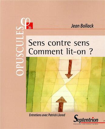 Couverture du livre « Sens contre sens. comment lit-on ? » de Bollack/Llored aux éditions Pu Du Septentrion