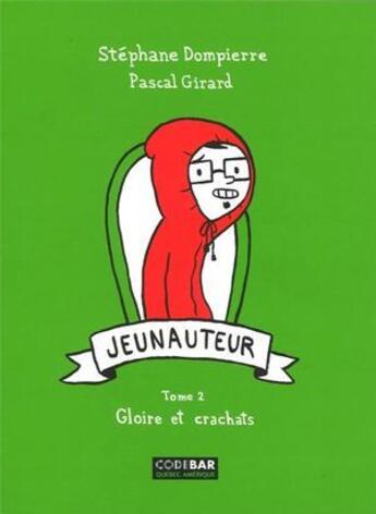 Couverture du livre « Jeunauteur t.2 ; gloire et crachats » de Stephane Dompierre aux éditions Quebec Amerique