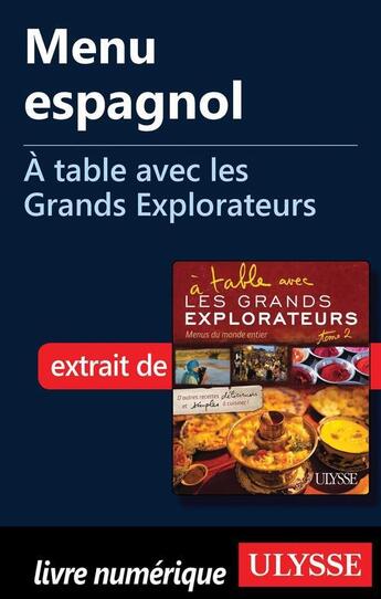 Couverture du livre « À table avec les Grands Explorateurs ; menu espagnol » de Mario Gregov aux éditions Ulysse