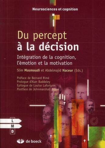 Couverture du livre « Du percept à la décision ; intégration de la cognition, l'émotion et la motivation » de Slim Masmoudi et Abdelmajid Naceur aux éditions De Boeck Superieur