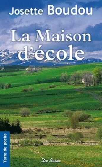 Couverture du livre « La maison d'école » de Josette Boudou aux éditions De Boree