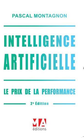 Couverture du livre « Intelligence artificielle : le prix de la performance (2e édition) » de Montagnon Pascal aux éditions Ma
