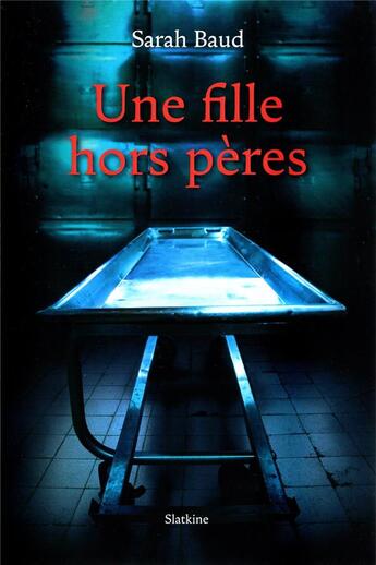 Couverture du livre « UNE FILLES HORS PERES » de Sarah Baud aux éditions Slatkine